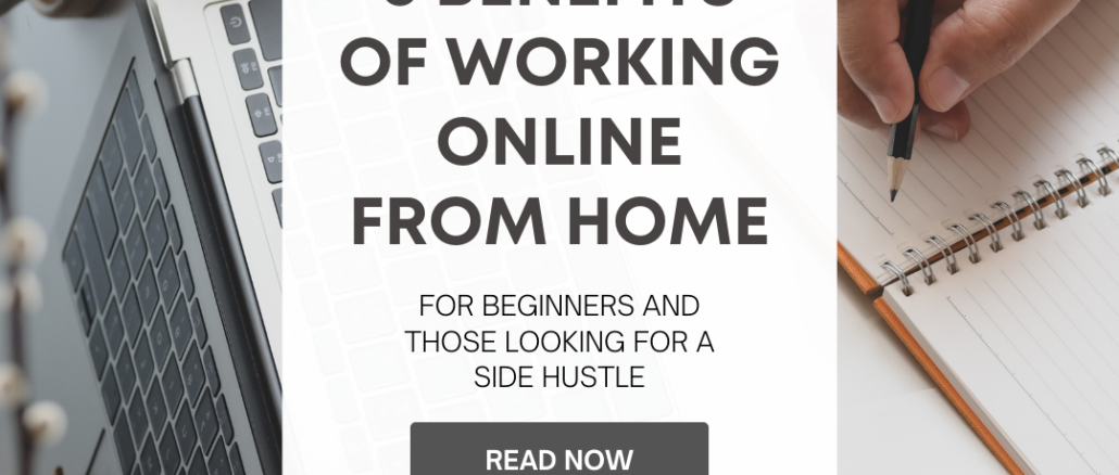 6 Benefits of Working Online from Home