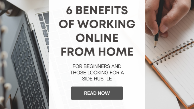 6 Benefits of Working Online from Home