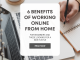 6 Benefits of Working Online from Home